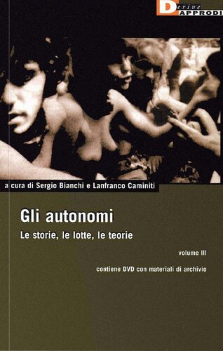Gli autonomi. Le storie, le lotte, le teorie