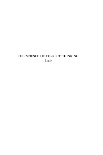 The Science of Correct Thinking: Logic