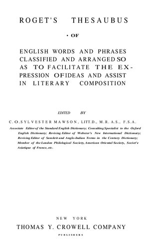 Roget's Thesaurus of English Words and Phrases Classified and Arranged So as to Facilitate the Expression of Ideas and Assist in Literary Composition