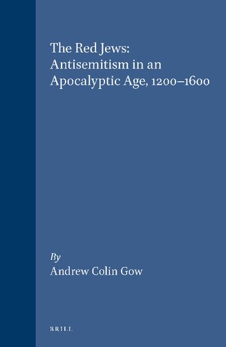 The Red Jews: Antisemitism in an Apocalyptic Age 1200-1600 (Studies in Medieval & Reformation Thought) (English, German and Latin Edition)