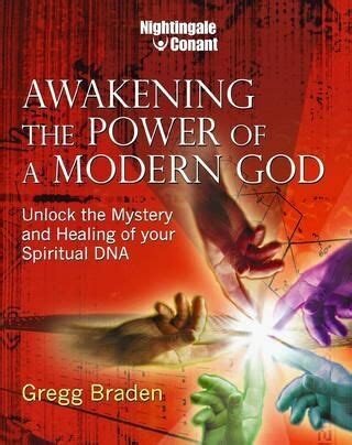 Awakening the power of a modern God: Unlock the mystery and healing of your spiritual DNA