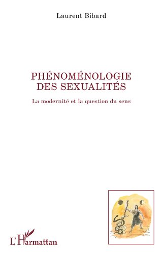 Phénoménologie des sexualités: La modernité et la question du sens