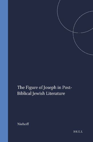 The Figure of Joseph in Post-Biblical Jewish Literature (Arbeiten Zur Geschichte Des Antiken Judentums Und Des Urchristentums, 16)