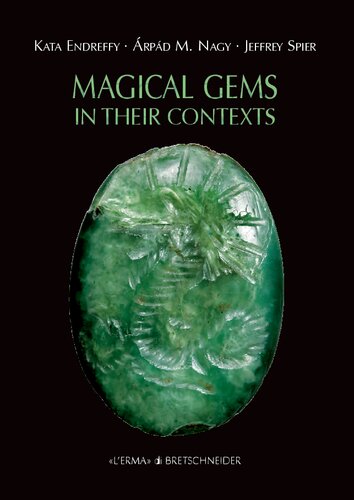 Magical Gems in Their Contexts: Proceedings of the international Workshop held at the Museum of Fine Arts, Budapest, 16-18 February 2012 (Studia Archaeologica, 229)