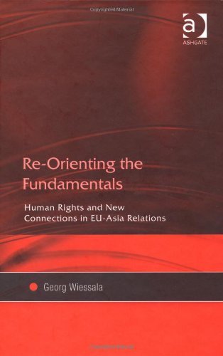 Re-orienting the Fundamentals: Human Rights, and New Connections in Eu-asia Relations