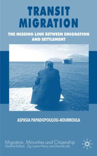 Transit Migration: The Missing Link Between Emigration and Settlement (Migration, Minorities and Citizenship)
