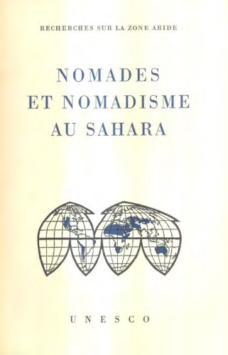 Nomades et Nomadisme au Sahara : Recherches sur la zone aride