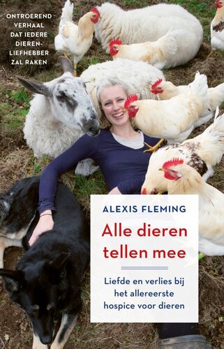 Alle dieren tellen mee: Liefde en verlies bij het allereerste hospice voor dieren