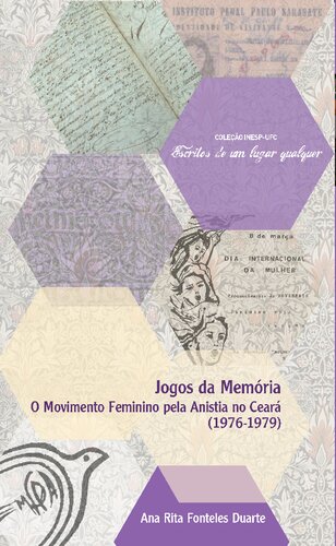 Jogos da Memória: O Movimento Feminino Pela Anistia no Ceará (1976- 1979)