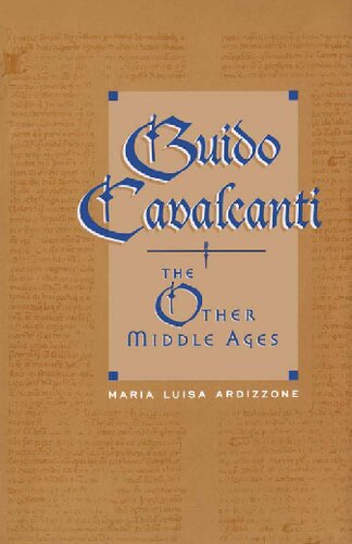 Guido Cavalcanti: The Other Middle Ages (Toronto Italian Studies)