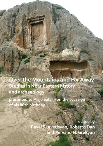 Over the Mountains and Far Away: Studies in Near Eastern History and Archaeology Presented to Mirjo Salvini on the Occasion of His 80th Birthday