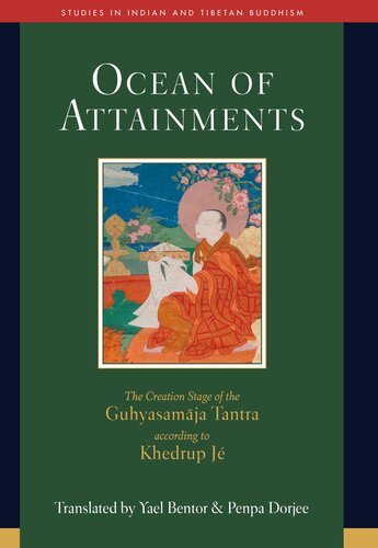 Ocean of Attainments: The Creation Stage of Guhyasamaja Tantra According to Khedrup Jé