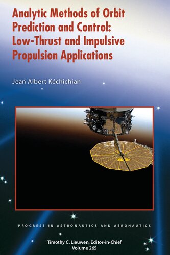 Analytic Methods of Orbit Prediction and Control: Low-Thrust and Impulsive Propulsion Applications