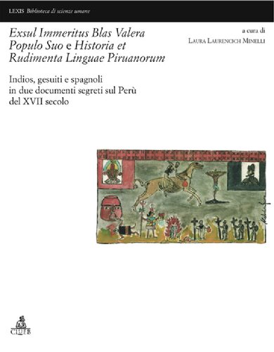 Exsul immeritus Blas Valera populo suo e Historia et rudimenta linguae piruanorum: nativos, jesuitas y españoles en dos documentos secretos del siglo XVII