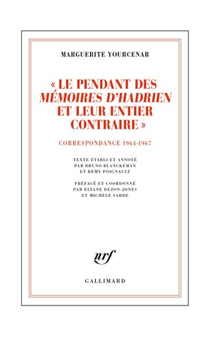 'Le pendant des "Mémoires d'Hadrien" et leur entier contraire'