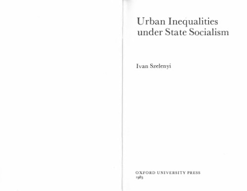 Urban Social Inequalities Under State Socialism (Library of Political Economy)