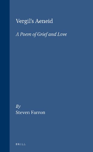 Vergil's "Aeneid": A Poem of Grief and Love (Mnemosyne, Supplements): 122