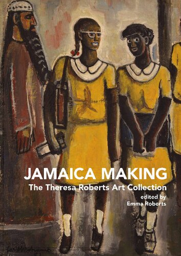 Jamaica Making: The Theresa Roberts Art Collection