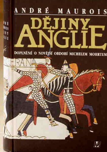 Dějiny Anglie: doplněné o novější období Michelem Mohrtem