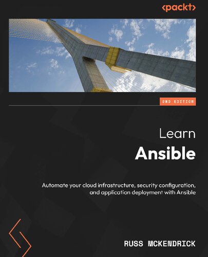 Learn Ansible: Automate your cloud infrastructure, security configuration and application deployment with Ansible, 2nd Ed