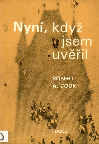 Nyní, když jsem uvěřil.