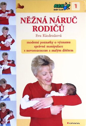 Něžná náruč rodičů: moderní poznatky o významu správné manipulace s novorozencem a malým dítětem