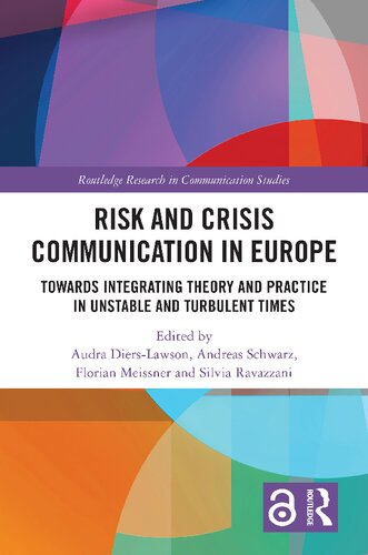 Risk and Crisis Communication in Europe Towards Integrating Theory and Practice in Unstable and Turbulent Times (Routledge Research in Communication Studies)