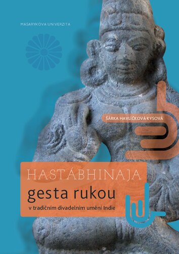 Hastábhinaja: Gesta rukou v tradičním divadelním umění Indie