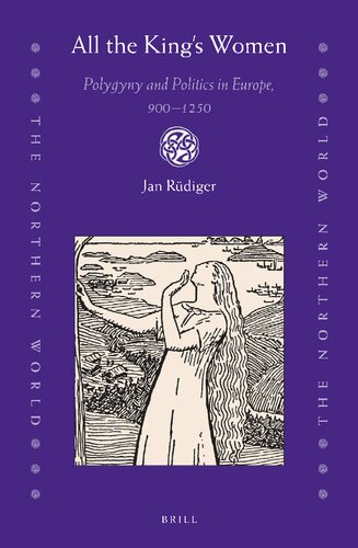 All the Kings Women: Polygyny and Politics in Europe, 900–1250
