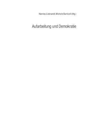 Aufarbeitung und Demokratie: Perspektiven und Felder der Auseinandersetzung mit der NS-Diktatur in Deutschland