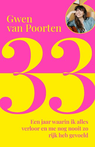 33: Een jaar waarin ik alles verloor en me nog nooit zo rijk heb gevoeld