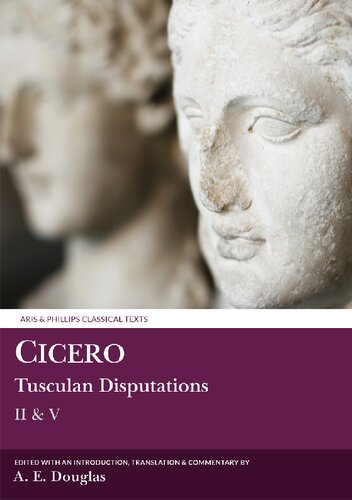 Cicero: Tusculan Disputations II & V: with a Summary of Books III & IV (Aris & Phillips Classical Texts)