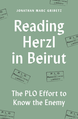 Reading Herzl in Beirut : The Plo Effort to Know the Enemy