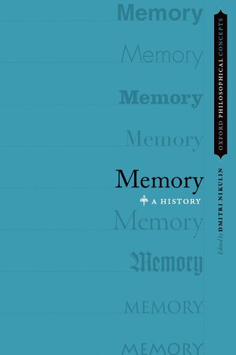 Memory A History (Oxford Philosophical Concepts)
