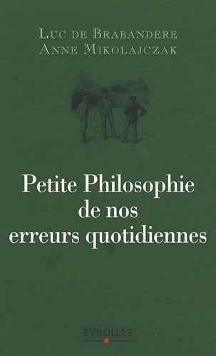 Petite philosophie de nos erreurs quotidiennes : Comment nous trompons-nous ?