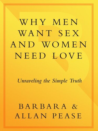 Why Men Want Sex and Women Need Love: Solving the Mystery of Attraction