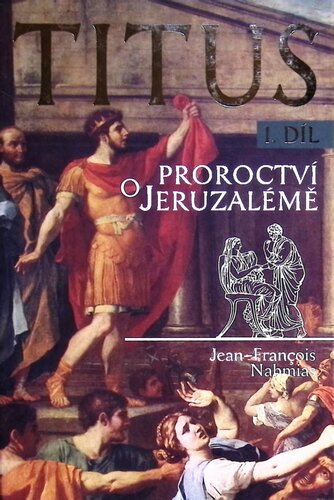 Titus - I. díl - Proroctví o Jeruzalémě.
