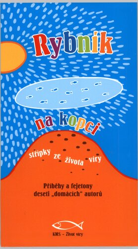 Rybník na kopci: střípky ze života víry