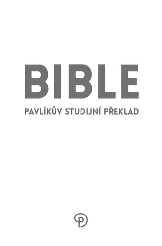 Bible, Pavlíkův studijní překlad