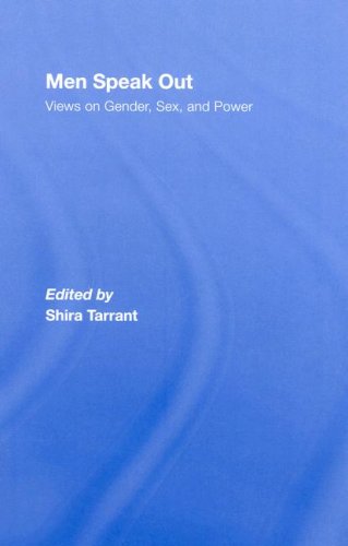 Men Speak Out: Views on Gender, Sex, and Power