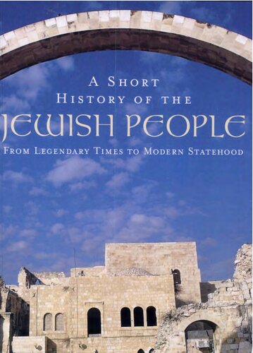 A Short History of the Jewish People: From Legendary Times to Modern Statehood