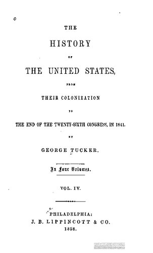 The history of the United States, from their colonization to the end of the twenty-sixth Congress, in 1841