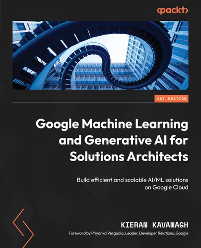 The Definitive Guide to Google Vertex AI: Accelerate your machine learning journey with Google Cloud Vertex AI and MLOps best practices