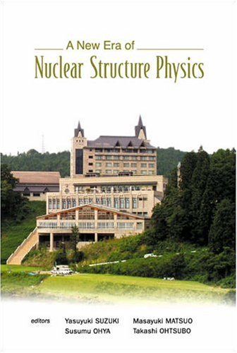 A New Era Of Nuclear Structure Physics: Proceedings Of The International Symposium, Kurokawa Village, Niigata, Japan 19 A» 22 November 2003