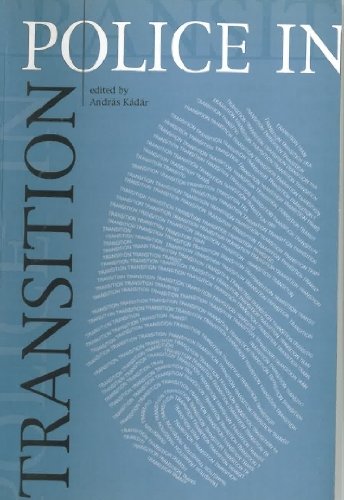 Police in Transition: Essays on the Police Forces in Transition Countries