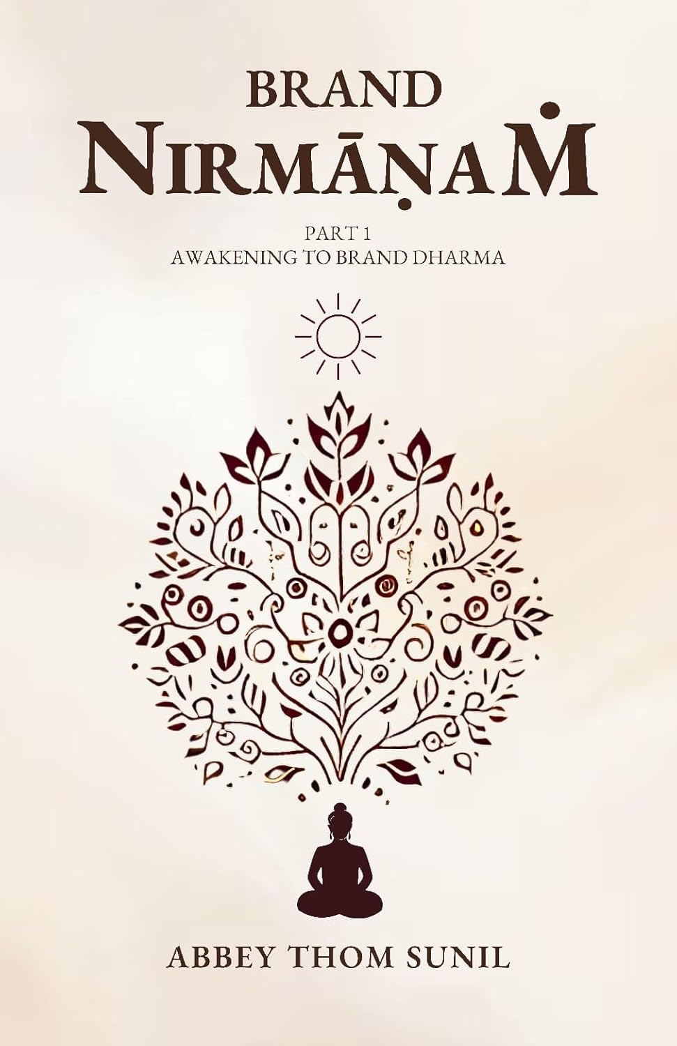 Brand Nirmāṇaṁ, Part 1: Awakening to Brand Dharma