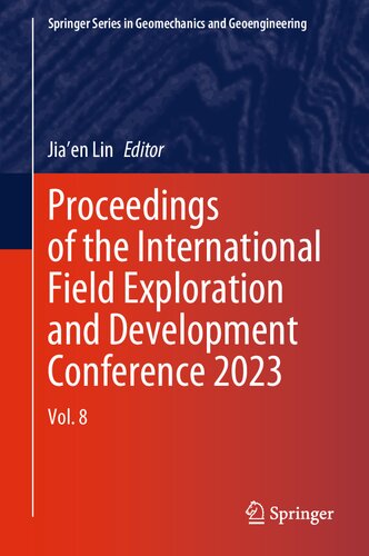 Proceedings of the International Field Exploration and Development Conference 2023: Vol. 8 (Springer Series in Geomechanics and Geoengineering)