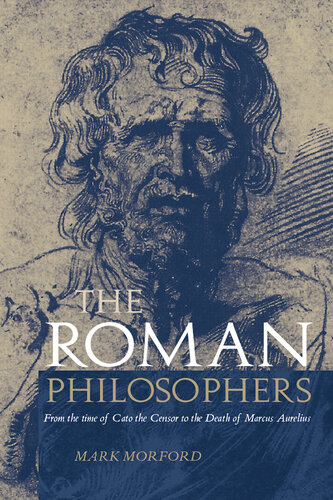 The Roman Philosophers From the time of Cato the Censor to the death of Marcus Aurelius