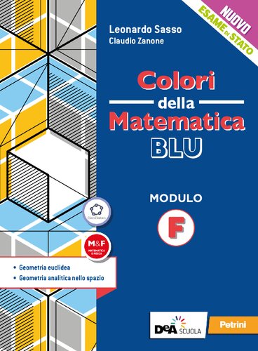 Colori della matematica. Modulo F. Geometria. Ediz. blu. Per le Scuole superiori.