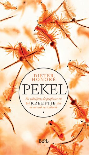 Pekel: De schrijver, de professor en het kreeftje dat de wereld veranderde